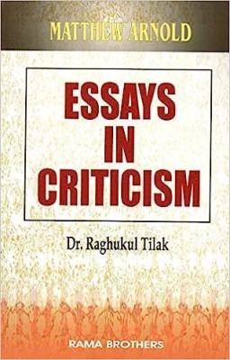 Matthew Arnold Essays In Criticism(Books, Dr. Raghukul Tilak)