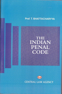 Clp’s, Indian Penal Code By Prof. T. Bhattacharyya – 11th Edition 2023(Paperback, BHATTACHARY)