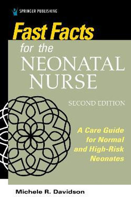 Fast Facts for the Neonatal Nurse, Second Edition(English, Paperback, Davidson Michele R.)