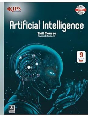 Kips Artificial Intelligence Skill Course Subject Code 417, Class 9, 3rd Edition [2025-2026 Examination](Paperback, Kips)