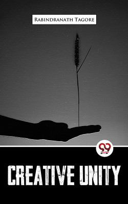 Creative Unity(English, Paperback, Tagore Rabindranath)