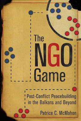 The NGO Game(English, Electronic book text, McMahon Patrice C.)