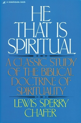 He That Is Spiritual(English, Paperback, Chafer Lewis Sperry)