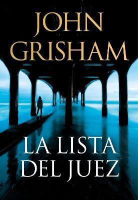 La lista del juez / The Judge's List(Spanish, Paperback, Grisham John)