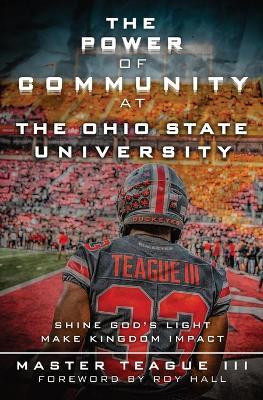 The Power Of Community At The Ohio State University(English, Paperback, Teague Master III)