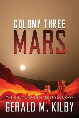 Colony Three Mars(English, Paperback, Kilby Gerald M)