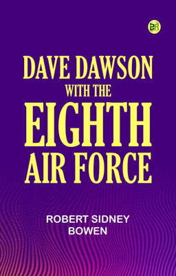 Dave Dawson with the Eighth Air Force(Paperback, Robert Sidney Bowen)