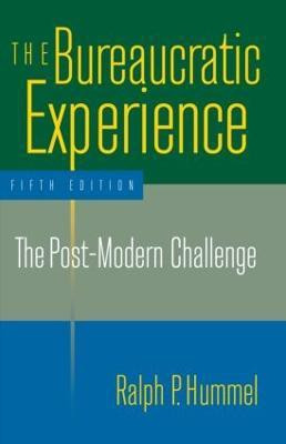 The Bureaucratic Experience: The Post-Modern Challenge(English, Paperback, Hummel Ralph P.)