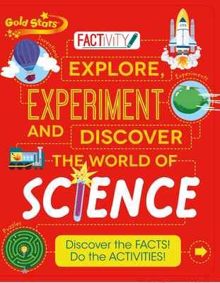 Factivity Explore Experiment and Discover the World of Science: Discover the Facts! Do the Activities!  - Discover the Facts! Do the Activities!(English, Paperback, Claybourne Anna)