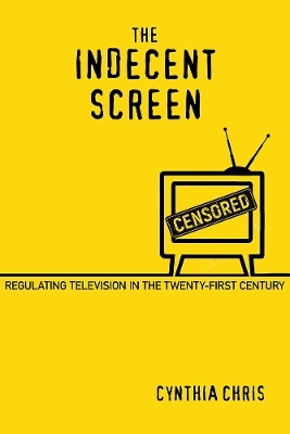 The Indecent Screen(English, Electronic book text, Chris Cynthia)