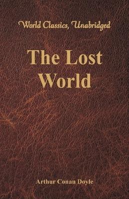 The Lost World (World Classics, Unabridged)(English, Paperback, Doyle Arthur Conan Sir)