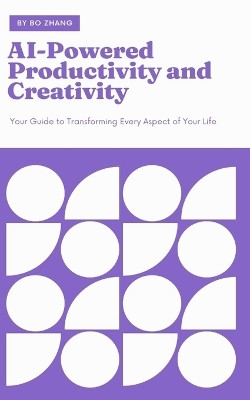 AI-Powered Productivity and Creativity(English, Paperback, Zhang Bo)