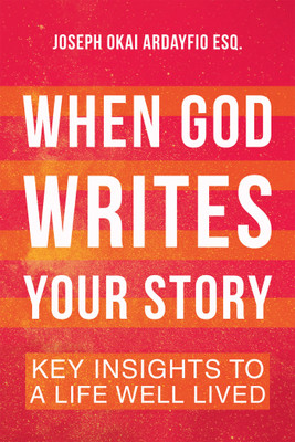 When God Writes Your Story(English, Paperback, Joseph Okai Ardayfio Esq)