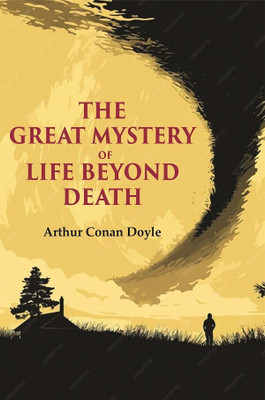 The Great Mystery of Life Beyond Death [Hardcover](Hardcover, Arthur Conan Doyle)