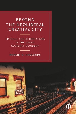 Beyond the Neoliberal Creative City(English, Paperback, Hollands Robert G.)