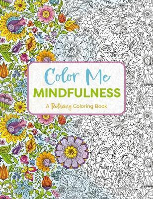 Color Me Mindfulness(English, Paperback, Editors of Cider Mill Press)