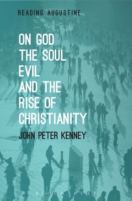 On God, The Soul, Evil and the Rise of Christianity(English, Hardcover, Kenney John Peter)