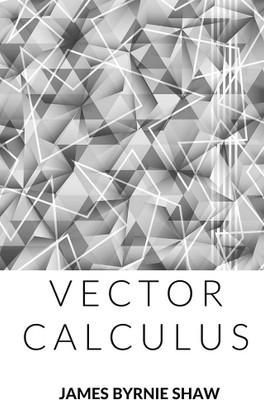 Vector Calculus(English, Paperback, Shaw James Byrnie)