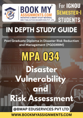 Comprehensive Study Guide [IDG] for IGNOU MPA 034 Disaster Vulnerability and Risk Assessment | PGDDRRM Program | 300–350 Pages | 80 GSM White Paper | With Question Bank and Solved Papers(Paperback, BMA Publication)