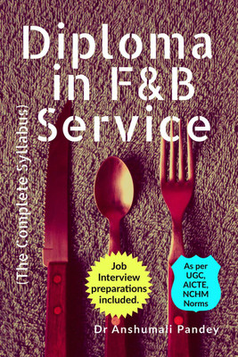 Diploma in F&B Service, The Complete Syllabus(English, Paperback, Pandey Anshumali Dr)