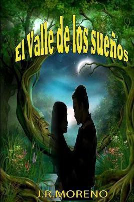 El Valle De Los Suenos(Spanish, Paperback, Moreno Bermejo Jose Ramon)
