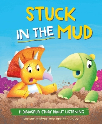 A Dinosaur Story: Stuck in the Mud(English, Paperback, Harvey Damian)