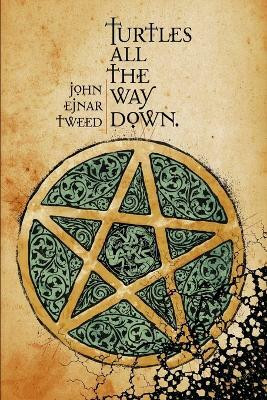 Turtles All the Way Down(English, Paperback, Tweed John Ejnar)