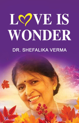Love Is Wonder(Paperback, Dr. Shefalika Verma)