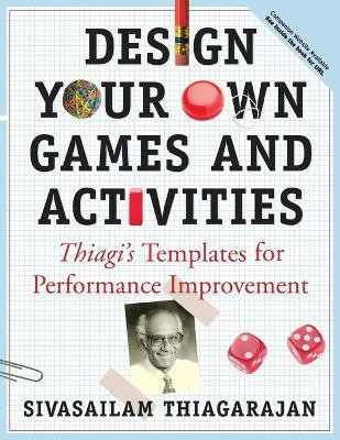 Design Your Own Games and Activities(English, Paperback, Thiagarajan Sivasailam)