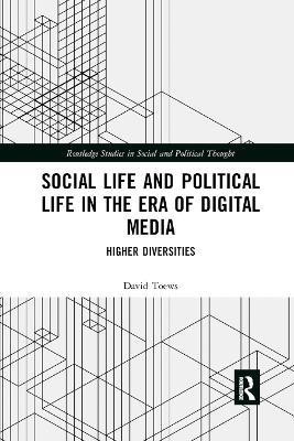 Social Life and Political Life in the Era of Digital Media(English, Paperback, Toews David)
