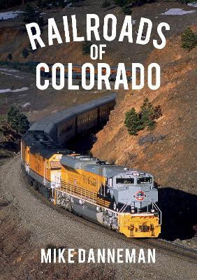 Railroads of Colorado(English, Paperback, Danneman Mike)