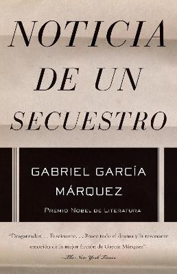 Noticia de un secuestro / News of a Kidnapping(Spanish, Paperback, Garcia Marquez Gabriel)
