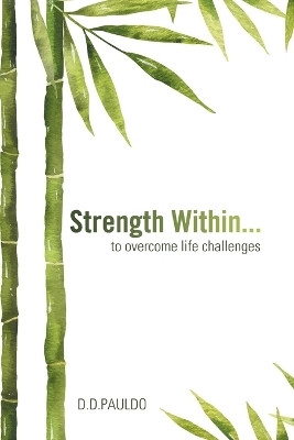 Strength Within... to overcome life challenges(English, Paperback, Pauldo D D)