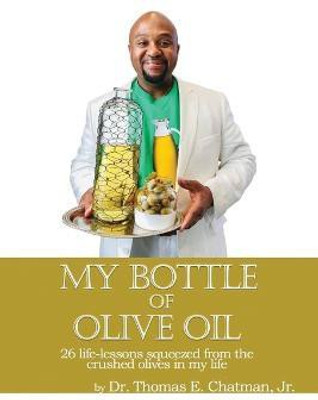 My Bottle of Olive of Oil(English, Paperback, Chatman Thomas E)