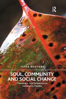 Soul, Community and Social Change(English, Paperback, Westoby Peter)