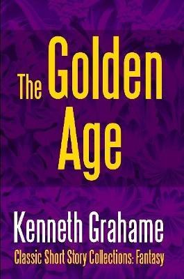 The Golden Age(English, Paperback, Grahame Kenneth)