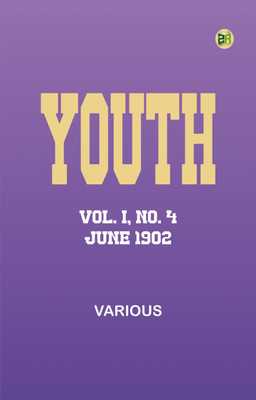 Youth, Vol. I, No. 4, June 1902(Paperback, Various)