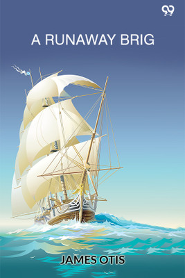 A Runaway BrigOr, An Accidental Cruise (Edition1)(English, Paperback, Otis James)
