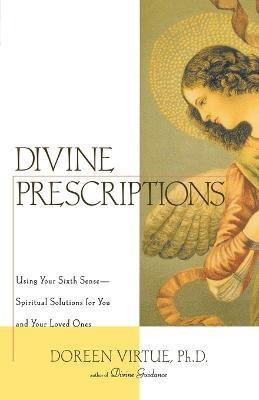 Divine Prescriptions(English, Paperback, Virtue Doreen Ph.D., M.A., B.A.)