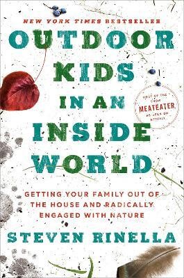 Outdoor Kids in an Inside World(English, Hardcover, Rinella Steven)