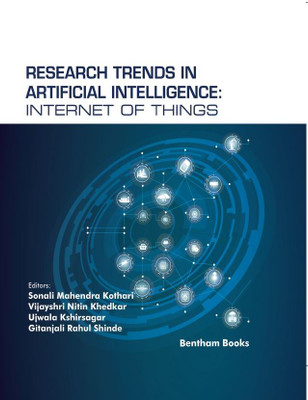 Research Trends in Artificial Intelligence: Internet of Things(Hardcover, Sonali Mahendra Kothari, Vijayshri Nitin Khedkar, Ujwala Kshirsagar, Gitanjali Rahul Shinde)