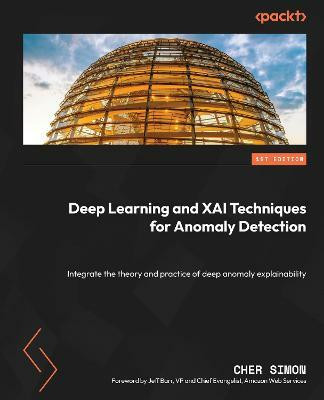 Deep Learning and XAI Techniques for Anomaly Detection(English, Paperback, Simon Cher)