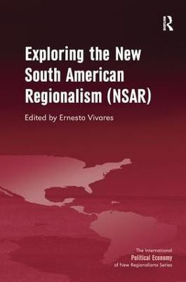 Exploring the New South American Regionalism (NSAR)(English, Hardcover, Vivares Ernesto)