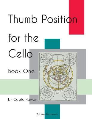 Thumb Position for the Cello, Book One(English, Paperback, Harvey Cassia)