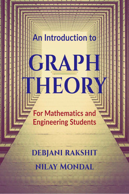 AN INTRODUCTION TO GRAPH THEORY(English, Paperback, Debjani Rakshit, amp, Nilay Mondal)