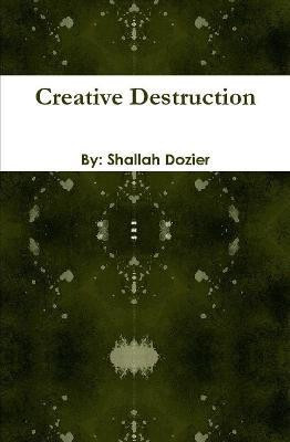 Creative Destruction(English, Hardcover, Dozier Divine)