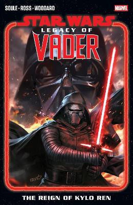 Star Wars: Legacy of Vader - The Reign of Kylo Ren Vol. 1(English, Paperback, Soule Charles)