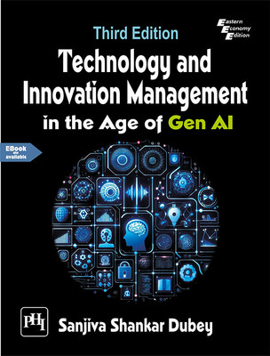 TECHNOLOGY AND INNOVATION MANAGEMENT IN THE AGE OF GEN AI(Paperback, DUBEY, SANJIVA SHANKAR)