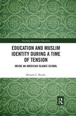 Education and Muslim Identity During a Time of Tension(English, Paperback, Brooks Melanie)
