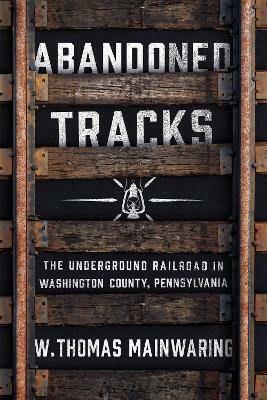 Abandoned Tracks(English, Electronic book text, Mainwaring W. Thomas)
